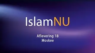 IslamNU Afl 18 - Moskee