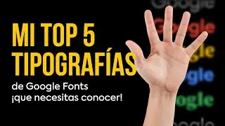 Mi top 5 🖐️ TIPOGRAFÍAS y FUENTES GRATIS de Google Fonts
