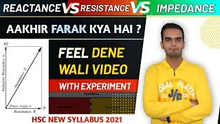 Difference Between Resistance, Reactance and Impedance | Best Explanation | AC Circuits | Physics 12