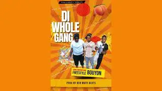 DI WHOLE GANG - LADIES INSTRUCTIONS FREESTYLE BOUYON 2K22 (PROD BY DEN MATH BEATS)