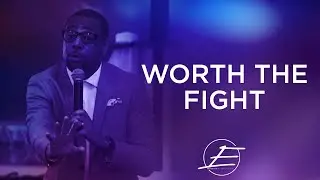 Worth The Fight | Pastor James Marshall
