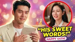 Hyun Bin Celebrates Wife Son Ye-jin&rsquo;s 44th Birthday &mdash; His Words Reveal How Deeply He Loves Her 💖🎉