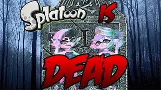SPLATOON IS DEAD!
