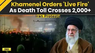 Iran Protests: Khamenei Orders 'Live Fire' On Protesters As Death Toll Crosses 2,000+ | Iran News