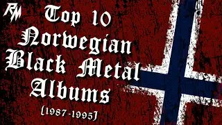 NORWEGIAN BLACK METAL | TOP 10 ALBUMS (1987-1995)