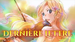 🎻 Kaori Miyazono &ndash; Derni&egrave;re Lettre (Official Music Video)