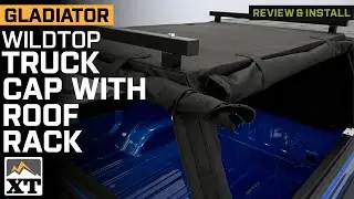 Jeep Gladiator JT WildTop Soft Truck Cap with Integrated Roof Rack Review & Install