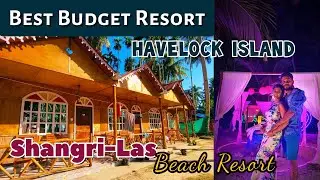 Best Budget Resort in Havelock || Shangri-La's Beach Resort || Candle Light Dinner || Andaman Tour