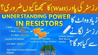 Resistor Burn Problem Solved! | Power Rating and Wattage Selection | Basic Electronics Course