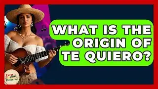 What Is The Origin Of Te Quiero? - Latin Music Revolution