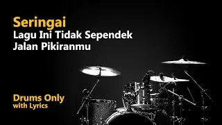 Seringai - Lagu Ini Tidak Sependek Jalan Pikiranmu (Drums Only + Lyrics)