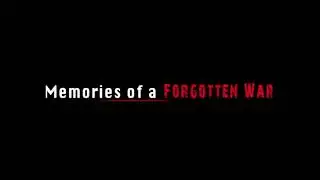 Memories Of A Forgotten War....A film by Utpal Borpujari