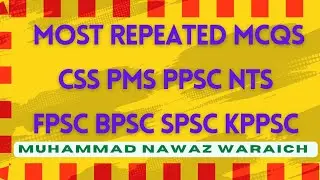 Most Repeated MCQs For PPSC, FPSC, SPSC,BPSC,NTS, Lecturers, Police, Motor W. Jobs preparations,