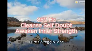 852 Hz/Pure SolfeggioTone/Cleanse Self Doubt/Awaken Inner Strength #spirituality#relaxing#meditation