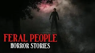 10 True Terrifying Feral People Encounters from Appalachia | Horror Stories | Mr.Skeleton Collection