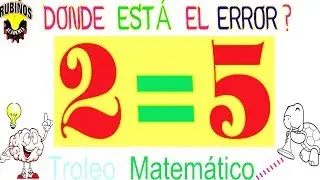 Troleo Matem&aacute;tico -  Donde est&aacute; el Error ?