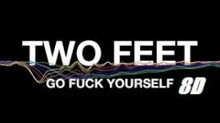 Two Feet - Go Yourself | 8D | Послушайте в наушниках не пожалеете