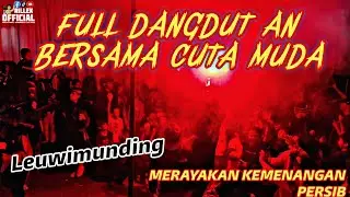 FULL DANGDUT AN BERSAMA CUTA MUDA ‼️ SEKALIAN MERAYAKAN KEMENANGAN PERSIB 