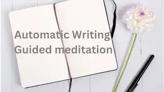 Automatic Writing Guided Meditation for Beginners | Channel Divine Messages