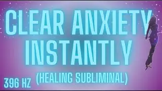 Clear Anxiety FAST ⚡️ | Subliminal for Instant Calm & Nervous System Reset | 396Hz Healing
