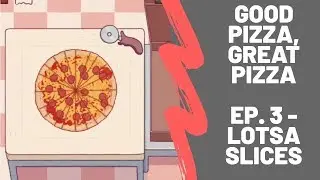Good Pizza, Great Pizza - Ep. 3 - Lotsa Slices (Day 5-6)
