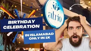 Atrio Grill and Caf&eacute; - birthday celebration in only 1k - best place for birthdays in Islamabad