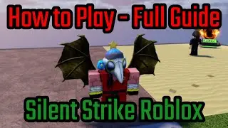 How to Play Silent Strike Roblox - Full Guide