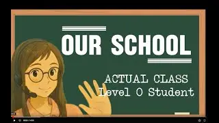 51TALK  CE DEMO 2025 - OUR SCHOOL - ACTUAL CLASS 2025 / LEVEL 0 STUDENT  / SAMPLE ESL CLASS