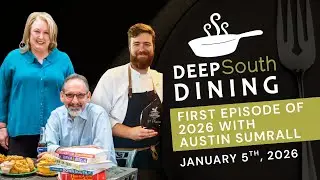 Deep South Dining | First Episode of 2026 with Austin Sumrall