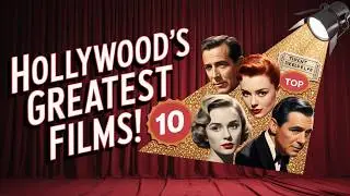 Top 10 Best Classic Hollywood Movies of All Time | Golden Age Cinema Gems