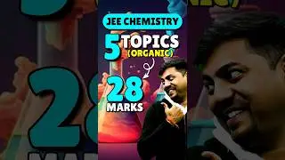 JEE Organic Chemistry: 5 Topics to get 28 Marks✅✅#jee #jee2025 #iit #iitjee #jeechemistry
