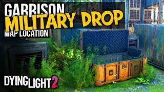 Dying Light 2 THB-G3T Military Airdrop Location Garrison