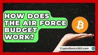 How Does the Air Force Budget Work? | Inside the Executive Branch