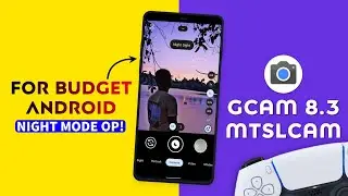 📲Google Camera 8.3 x MTSLCam v4 | For Budget Android Devices | Install GCam 8.3