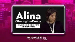 Alina Gheorghiu-Currie | Decarbonising Cities with Heat Networks | Net Zero Nations 2025
