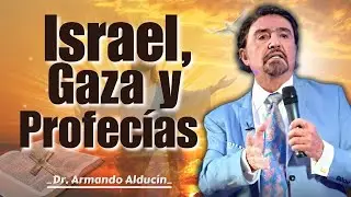 Israel, Gaza y la profec&iacute;a b&iacute;blica: verdad y esperanza | Dr. Armando Alducin