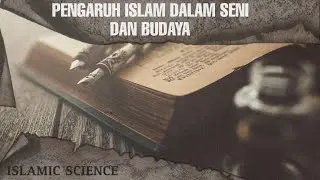 PENGARUH ISLAM DALAM SENI DAN BUDAYA - ISLAMIC SCIENCE