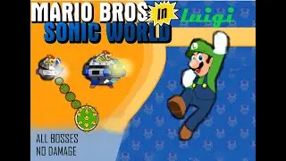 Mario Bros in Sonic World - All Bosses with Luigi [No Damage]
