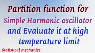Partition function for Simple Harmonic oscillator and Evaluate it at high temperature limit