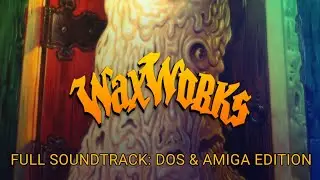 Waxworks | Full Soundtrack: DOS & Amiga Edition