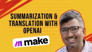 Simplify Text Summarization & Translation with OpenAI and Make.com | Quick How-To