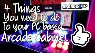 4 things you need to do to your PC based arcade cabinet