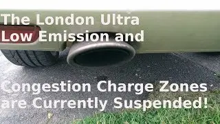 The London Ultra Low Emission and Congestion Charge Zones are Currently Suspended!