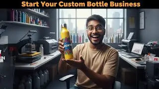 Ep-2 how can you start water bottle customisation business