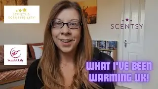 What I've Been Warming UK 🇬🇧 - Scentsy, S&S, Partylite & more! 🥰 