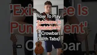 How To Play 'Existence Is Punishment' By Crowbar In Under 60-seconds! 🎸