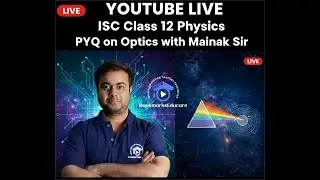 PYQ of Optics Discussion with Mainak Sir | Class 12 Physics | CBSE & ISC | Board Exam 2026