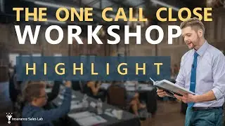 #1 Sales Training For P&C Insurance Agents | The One Call Close Workshop