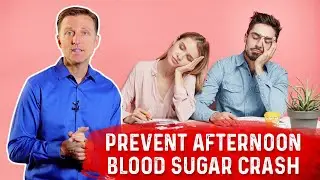How to Prevent Afternoon Blood Sugar Crash &ndash; Dr. Berg