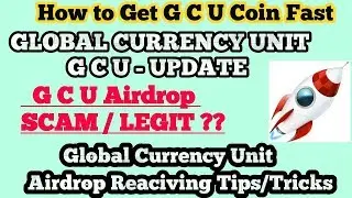 GCU Fast  Reaciving Tips | Global Currency Unit Scam or Legit ? | Join 2 New Exchange Airdrop.